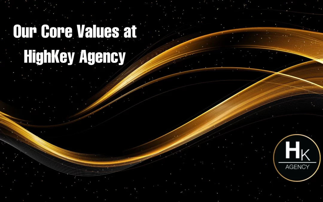 Our Core Values at HighKey Agency